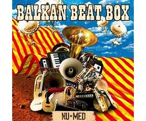Balkan Beat Box - Nu Med