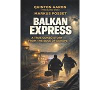 BALKAN EXPRESS - A true story about truth I A Road Movie in Book Form I Written by Blindside-Star Quinton Aaron