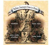 Balkan Journeys Close To Ho - Balkan Journeys Close To Home