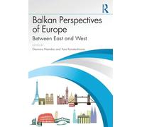 Balkan Perspectives of Europe: Between East and West