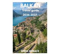 Balkan Travel Guide 2026-2027