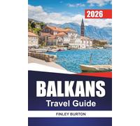 BALKANS Travel Guide 2026: Practical Planning Notes for First-Time Visitors Across Serbia, Bosnia, Albania and Croatia