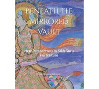 Balkishan Jhumat Beneath The Mirrored Vault (Tascabile)