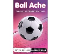 Ball Ache: Taken by the Horny Football