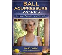 Ball Acupressure Works: For Muscle Relaxation and Pain Relief