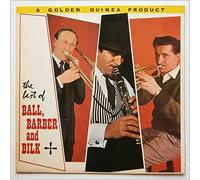 Ball, Barber and Bilk - The Best Of Chris Barber