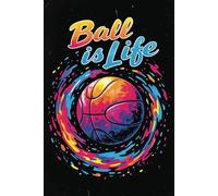 Ball is Life Basketball Notebook for Players & Coaches: For Basketball Lovers to Write Training Notes, Game Strategies & Set Goals
