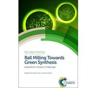 Ball Milling Towards Green Synthesis: Applications, Projects, Challenges: Volume 31