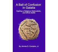 Ball of Confusion in Galatia: Fighting a Religious, Nationalistic, and Ethnic Battle