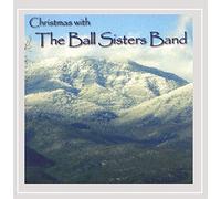 Ball Sisters Band - Christmas With The Ball Sisters Band