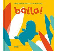 Balla! Ediz. a colori