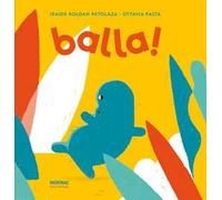 Balla! Ediz. a colori