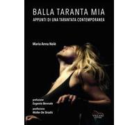 Balla taranta mia. Appunti di una tarantata contemporanea