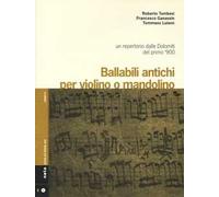 Ballabili antichi per violino e mandolino. Un repertorio dalle Dolomiti del primo '900. Con CD Audio