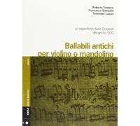 Ballabili antichi per violino e mandolino. Un repertorio dalle Dolomiti del primo '900. Con CD Audio