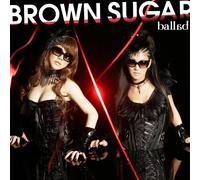 BALLAD - BROWN SUGAR