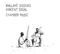 Ballaké Sissoko & Vincent Segal Chamber Music (CD) Album