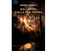 Ballando sulla mia tomba