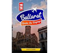 BALLARAT GUIDE DE VOYAGE 2026: Découvrez l'histoire de la ruée vers l'or, les bâtiments patrimoniaux et la culture locale