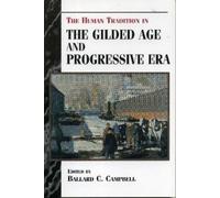 Ballard C. Camp The Human Tradition in the Gilded Age and Progressiv (Tascabile)