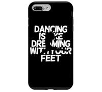 Ballare è come sognare con i piedi - Dancer Girl Women Custodia per iPhone 7 Plus/8 Plus