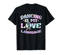 Ballare è il mio linguaggio d'amore - Divertente amante della danza Maglietta