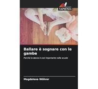 Ballare è sognare con le gambe: Perché la danza è così importante nelle scuole