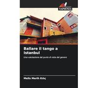 Ballare il tango a Istanbul: Una valutazione dal punto di vista del genere