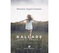 Ballare sotto la pioggia... Il sole ritorna sempre