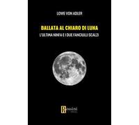 Ballata al chiaro di luna. L'ultima ninfa e i due fanciulli scalzi