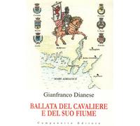 Ballata del cavaliere e del suo fiume - Dianese Gianfranco
