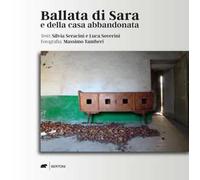 Ballata di Sara e della casa abbandonata. Ediz. a colori