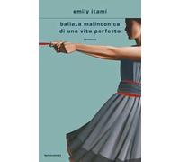 Ballata malinconica di una vita perfetta
