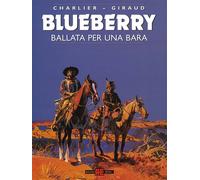 Libri Blueberry #15 - Ballata Per Una Bara