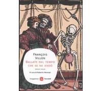 Ballate del tempo che se ne andò. Poesie scelte. Testo francese a fronte