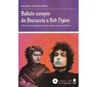 Ballate europee da Boccaccio a Bob Dylan. L' Europa dei popoli attraverso le radici comuni nel folclore. Con CD Audio