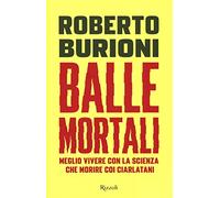 Balle mortali. Meglio vivere con la scienza che morire coi ciarlatani