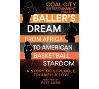 Baller’s Dream: A Story of Struggle, Triumph & Love