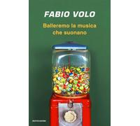 Balleremo la musica che suonano - Volo Fabio