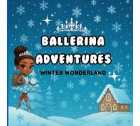 Ballerina Adventures: Winter Wonderland
