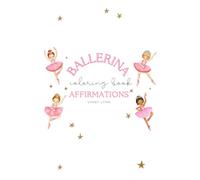 Ballerina Affirmations: Children's Coloring Book