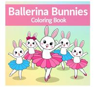 Ballerina Bunny Dance Coloring Book - 80 Pages to Color: Cute Rabbit Ballet Designs for Kids, Girls, and Easter Fun