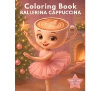 Ballerina Cappuccina Italian Brainrot Meme Cozy Christmas Activities Cappuccino - Cute Girl Coloring Book for Girls Ages 4-8