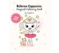 Ballerina Cappuccina Magical Coloring Book: Coloring, Mazes, and Spot-the-Difference Fun with the Sweetest Ballerina Cappuccina