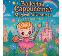Ballerina Cappuccina's Magical Adventures: Coloring Book