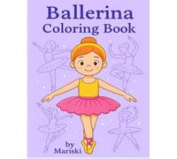 Ballerina Coloring Book: 20 Graceful Ballet Scenes to Spark Creativity