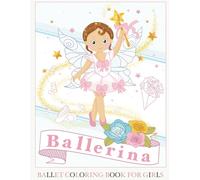 Ballerina: Coloring Book for Girls