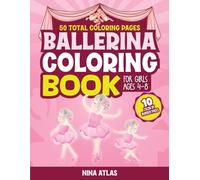 Ballerina Coloring Book for Girls Ages 4-8: A Magical Ballet Coloring Adventure of 50 Activities Full of Twirling Fun and Creative Joy Without a Single Minute of Screen Time