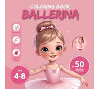 Ballerina Coloring Book for kids age 4-8 | Big and easy illustrations for kids age 4, 5, 6, 7, 8: 50 original, beautiful coloring pages, screen-free time [US]