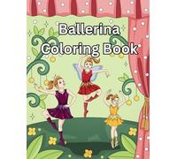 Ballerina Coloring Book: Twirl into a World of Grace